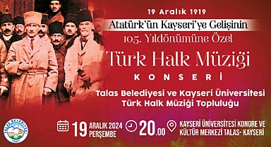 Atatürk’ün Kayseri’ye Gelişinin 105. Yılına Özel Unutulmaz Konser