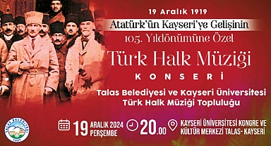 Talas Belediyesi Atatürk’ün Kayseri’ye Gelişinin 105. Yılında Unutulmaz bir Konser Düzenliyor
