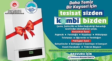 Kayseri'de Hava Kalitesini Arttıran Proje: 'Tesisat Sizden, Kombi Bizden' 13 Mahallede