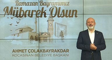 Başkan Çolakbayrakdar'dan Ramazan Bayramı Mesajı: 