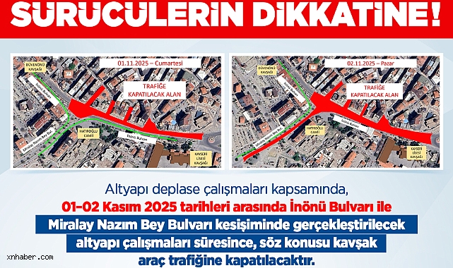 Kayseri’de İnönü-Miralay Nazım Kavşağı 1-2 Kasım’da Trafiğe Kapalı