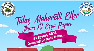Talas’ta “Maharetli Eller”e Yeni Soluk: İkinci El Eşya Pazarı Başlıyor