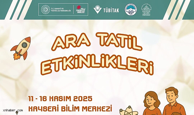 Ara Tatilde Bilim Zamanı! Kayseri Bilim Merkezi’nden Öğrencilere 24 Ücretsiz Atölye