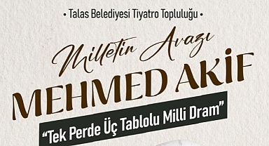 Mehmed Akif Ersoy Talas’ta Sahne Işıkları Altında Anılıyor