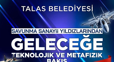 Talas, Savunma Sanayiinin Geleceğine Ev Sahipliği Yapıyor