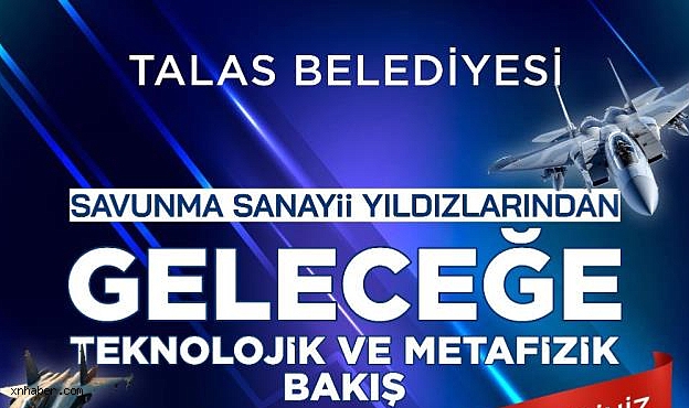 Talas, Savunma Sanayiinin Geleceğine Ev Sahipliği Yapıyor