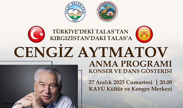 Türkiye’deki Talas’tan Kırgızistan’daki Talas’a Uzanan Gönül Köprüsü: Cengiz Aytmatov Talas’ta Anılıyor