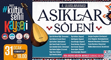 Kayseri 4. Uluslararası Âşıklar Şöleni Başlıyor: 7 Şehir, 5 Ülkeden Halk Ozanları Erciyes’te Buluşuyor