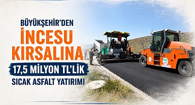 Büyükşehir'den İncesu Kırsalına 17,5 Milyon TL'lik Sıcak Asfalt Yatırımı