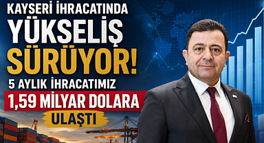 Kayseri OSB Başkanı Yalçın: “5 aylık ihracatımız 1 milyar 590 milyon dolara ulaştı”