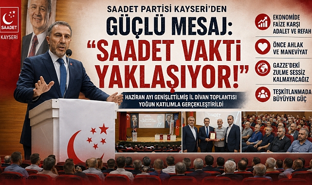 Saadet Partisi Kayseri'den Güçlü Mesaj: 
