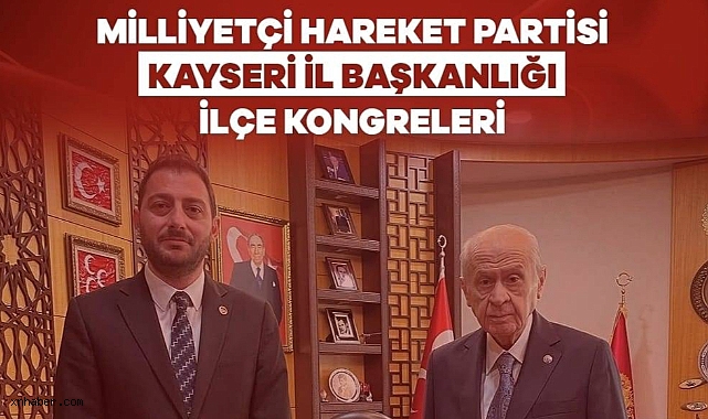 MHP Kayseri'de İlçe Kongresi Takvimi Açıklandı
